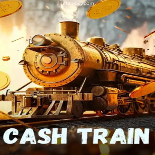 Discover the Thrilling World of CashTrain: Join the Excitement with 502 Luck