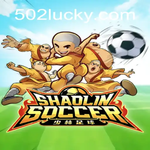 Shaolin Soccer: A Unique Gaming Experience with 502 Luck
